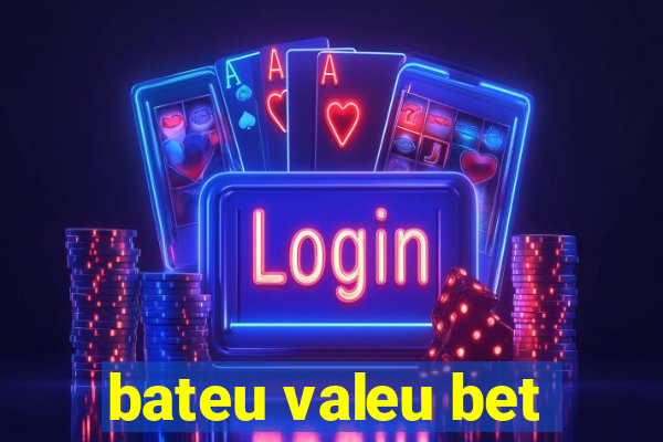 bateu valeu bet